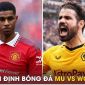 Nhận định bóng đá MU vs Wolves - Vòng 36 Ngoại hạng Anh: Thầy trò HLV Ten Hag tiếp tục gặp khó?