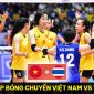 Xem trực tiếp bóng chuyền nữ Việt Nam vs Thái Lan ở đâu, kênh nào? Link xem trực tuyến SEA Games 32