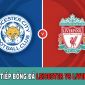 Trực tiếp bóng đá Liverpool vs Leicester - Xem bóng đá trực tuyến Ngoại hạng Anh hôm nay