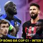 Xem trực tiếp bóng đá Inter Milan vs AC Milan ở đâu, kênh nào? Link xem Champions League trực tuyến