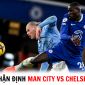 Nhận định bóng đá Man City vs Chelsea - vòng 37 Ngoại hạng Anh: Xác định nhà vô địch