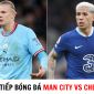 Trực tiếp bóng đá Man City vs Chelsea - Vòng 37 Ngoại hạng Anh - Haaland lập kỷ lục?