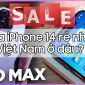 Mua iPhone 14 ở đâu giá rẻ nhất Việt Nam