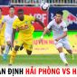 Nhận định bóng đá Hải Phòng vs HAGL - Vòng 11 V.League 2022: Tân binh của ĐT Việt Nam tỏa sáng?