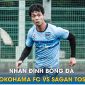 Nhận định bóng đá Yokohama FC vs Sagan Tosu: Công Phượng gây bất ngờ trước ngày hội quân cùng ĐTVN?