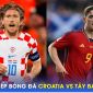 Xem trực tiếp bóng đá Croatia vs Tây Ban Nha ở đâu, kênh nào? Link xem Chung kết Nations League HD