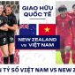 Dự đoán tỷ số ĐT nữ Việt Nam vs ĐT nữ New Zealand: 'Ngọc quý' ĐT Việt Nam ghi điểm với CLB châu Âu