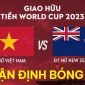 Nhận định bóng đá ĐT nữ Việt Nam vs ĐT nữ New Zealand: 'Ngôi sao châu Âu' tỏa sáng trước World Cup?