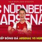 Xem trực tiếp bóng đá Arsenal vs Nurnberg ở đâu, kênh nào? Link xem trực tiếp Giao hữu Arsenal HD