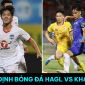 Nhận định bóng đá HAGL vs Khánh Hòa - Vòng 1 GĐ 2 V.League 2023: 'Thần đồng' ĐT Việt Nam tỏa sáng?