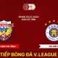 Xem trực tiếp bóng đá Hà Tĩnh vs Hà Nội ở đâu, kênh nào? Link xem trực tuyến V.League 2023 FPT Play