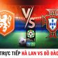 Xem trực tiếp bóng đá nữ Hà Lan vs Bồ Đào Nha ở đâu, kênh nào? - Trực tiếp bảng E World Cup 2023