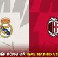 Trực tiếp bóng đá Real Madrid vs AC Milan, 9h ngày 24/7 - Giao hữu 2023; Link xem Real - Milan HD