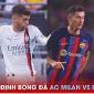 Nhận định bóng đá AC Milan vs Barca, 10h ngày 2/8: Dembele tỏa sáng trước ngày gia nhập PSG?