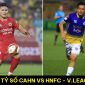 Dự đoán tỷ số CLB Công an Hà Nội vs CLB Hà Nội - V.League 2023: Tâm điểm Quang Hải - Văn Quyết