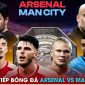 Trực tiếp bóng đá Arsenal vs Man City, 22h ngày 6/8 - Siêu cúp Anh; Link xem MC đấu Arsenal FULL HD