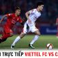 Xem trực tiếp bóng đá Viettel FC vs Công an Hà Nội ở đâu, kênh nào? - Trực tiếp V.League 2023