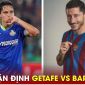 Nhận định bóng đá Getafe vs Barca, 2h30 ngày 14/8 - Vòng 1 La Liga: Hiểm nguy nơi đất khách?