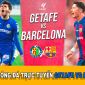 Xem bóng đá trực tuyến Getafe vs Barcelona, Vòng 1 La Liga; Trực tiếp bóng đá hôm nay Barca - Getafe