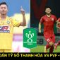 Dự đoán tỷ số Đông Á Thanh Hóa vs PVF-CAND - Bán kết Cúp QG 2023: Dàn sao trẻ ĐT Việt Nam ghi điểm?