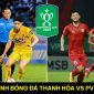 Nhận định bóng đá Đông Á Thanh Hóa vs PVF-CAND, Bán kết Cúp quốc gia 2023: Ngựa ô V.League gặp khó?