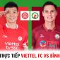 Xem trực tiếp bóng đá Viettel FC vs Bình Định ở đâu, kênh nào? - Trực tiếp Cúp Quốc gia 2023