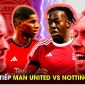 Trực tiếp bóng đá MU vs Nottingham - Vòng 3 Ngoại hạng Anh; Link xem bóng đá trực tuyến FULL HD