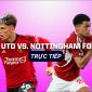 Xem trực tiếp bóng đá MU vs Nottingham Forest ở đâu, kênh nào?; Link xem trực tiếp Ngoại hạng Anh HD