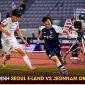 Nhận định bóng đá Seoul E-Land vs Jeonnam Dragons - Vòng 27 K.League 2: Văn Toàn gây bất ngờ?