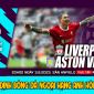 Nhận định bóng đá Liverpool vs Aston Villa - Dự đoán tỷ số Ngoại hạng Anh vòng 4 mùa giải 2023/2024 