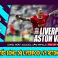 Trực tiếp bóng đá Liverpool vs Aston Villa - Xem bóng đá trực tuyến Ngoại hạng Anh hôm nay