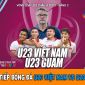 Trực tiếp bóng đá U23 Việt Nam vs U23 Guam: HLV Troussier thắng hủy diệt trận ra quân VL U23 châu Á?