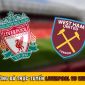 Xem bóng đá trực tuyến Liverpool vs West Ham: 20h00 ngày 24/9; Lịch thi đấu Ngoại hạng Anh 2023/2024