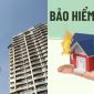 Ở chung cư có phải mua bảo hiểm cháy nổ không? Mức phí bảo hiểm bắt buộc phải đóng là bao nhiêu?