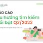 Quý 3/2023: Người Việt tìm kiếm gì trên mạng?