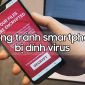 Smartphone có dễ bị dính virus không, cách phòng tránh như thế nào?