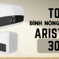 Top 8 bình nóng lạnh Ariston 30L tốt và bán chạy hàng đầu