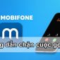 Hướng dẫn chặn cuộc gọi rác trên My Mobifone cực đơn giản: Ai biết được cũng muốn học theo