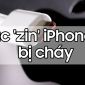 Vụ cháy sạc iPhone 15 gây xôn xao, lời khuyên nào cho người dùng!