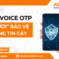 OTP – “NGƯỜI” BẢO VỆ ĐÁNG TIN CẬY CỦA KHÁCH HÀNG VÀ DOANH NGHIỆP