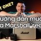 Hướng dẫn mua loa Marshall: Nói không với hàng 'FAKE'