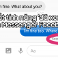 Tắt tính năng 'đã xem' trên Messenger nếu chẳng may bạn nhỡ đọc tin nhắn