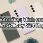 Hé lộ tính năng camera 'đỉnh cao' trên Galaxy S24 khiến nhiều đối thủ thèm muốn