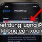 'Cứu nét' dung lượng iPhone không cần xóa hình ảnh, video