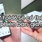 Galaxy Z Fold6 màn hình gập giá rẻ lần đầu được hé lộ!