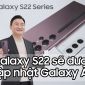 Nhận phản ứng dữ dội, Samsung 'quay xe' hỗ trợ Galaxy S22 cập nhật Galaxy AI?