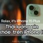 Apple khoe thời lượng pin 'đỉnh của chóp' trên iPhone 15 Plus