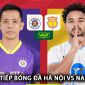 Trực tiếp bóng đá Hà Nội vs Nam Định - Vòng 14 V.League: Rafaelson tỏa sáng tại Hàng Đẫy?