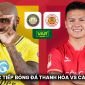 Trực tiếp bóng đá Thanh Hóa vs CAHN - Vòng 14 V.League: Tân HLV ĐT Việt Nam nhận món quà từ Quang Hải?