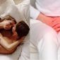 Vì sao con gái bị đau ‘vùng nhạy cảm’ dữ dội sau khi quan hệ xong?